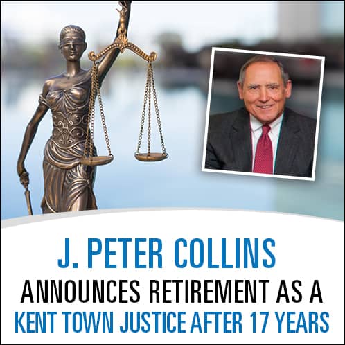 J. Peter Collins Announces Retirement as a Kent Town Justice after 16 Years