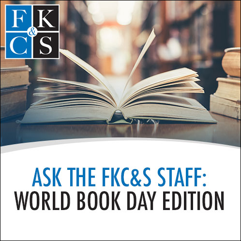 Ask the FKC&S Staff: World Book Day Edition - FKC&S News