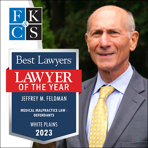 Jeffrey M. Feldman named 2023 White Plains “Lawyer of the Year” for Medical Malpractice Law - Defendants in 29th Edition of The Best Lawyers In America® | FKC&S News