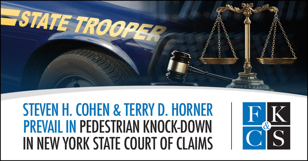 Steven H. Cohen and Terry D. Horner Prevail in New York State Court of Claims | FKC&S News