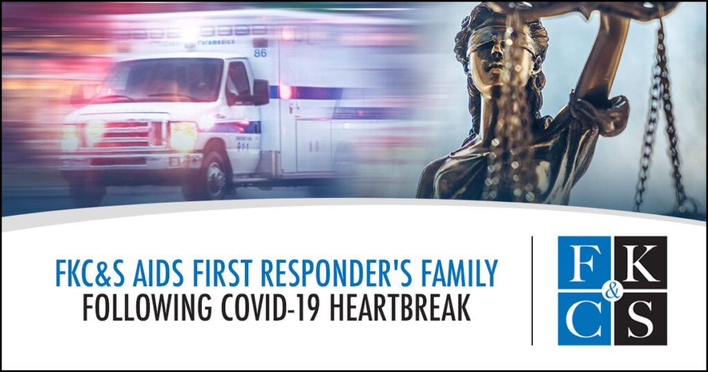 FKC&S Aids First Responder's Family Following Covid-19 Heartbreak