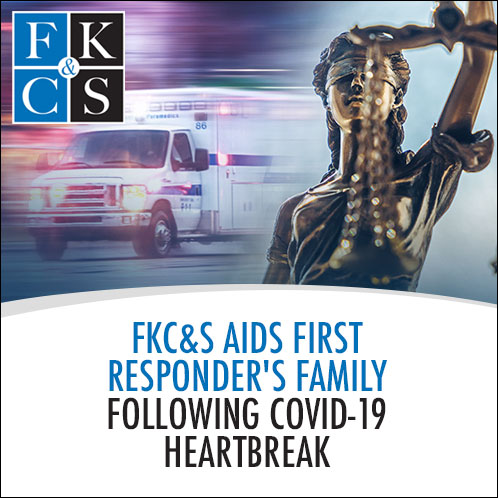 FKC&S Aids First Responder's Family Following Covid-19 Heartbreak | FKC&S News
