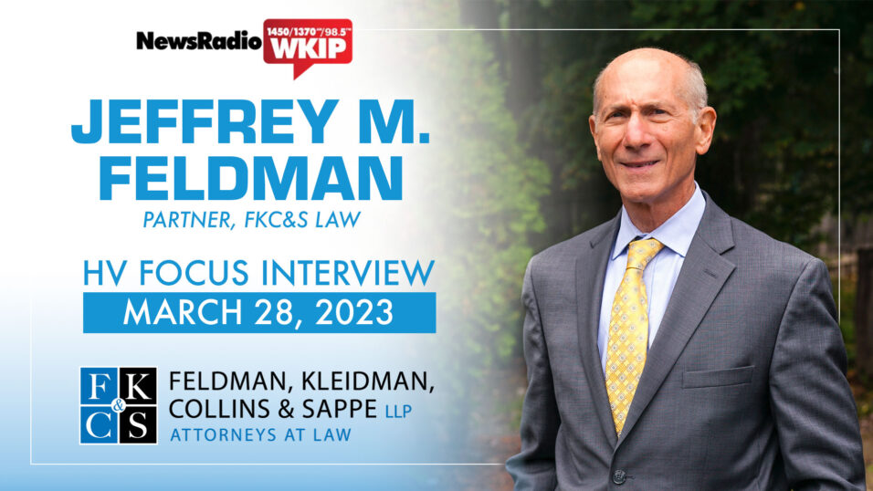 Jeffrey M. Feldman interviewed by Tom Sipos for Hudson Valley Focus Live radio show on WKIP NewsRadio | FKC&S News