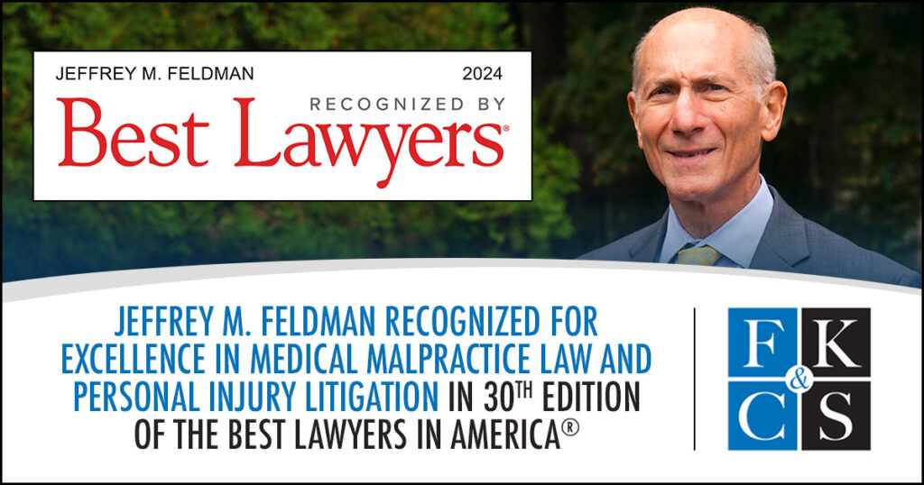 Jeffrey M. Feldman Recognized for Excellence in Medical Malpractice Law and Personal Injury Litigation in 30th Edition of the Best Lawyers in America®