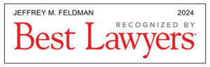 Jeff Feldman recognized in 30ᵗʰ edition of The Best Lawyers in America® 2024 for expertise in Medical Malpractice Law - Defendants and Personal Injury Litigation - Defendants