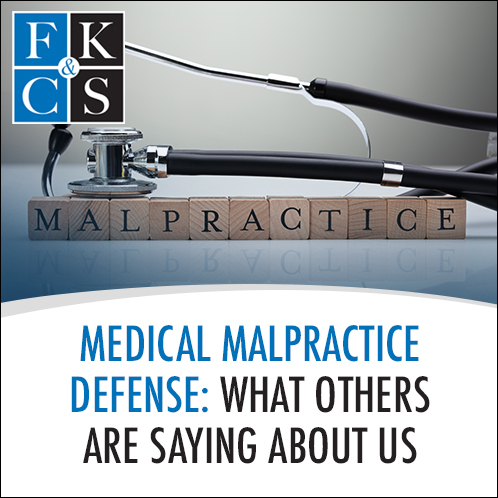 Medical Malpractice Defense: What Others Are Saying About Us | FKC&S News